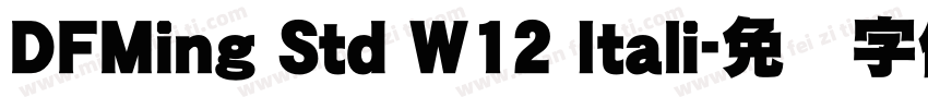 DFMing Std W12 Itali字体转换